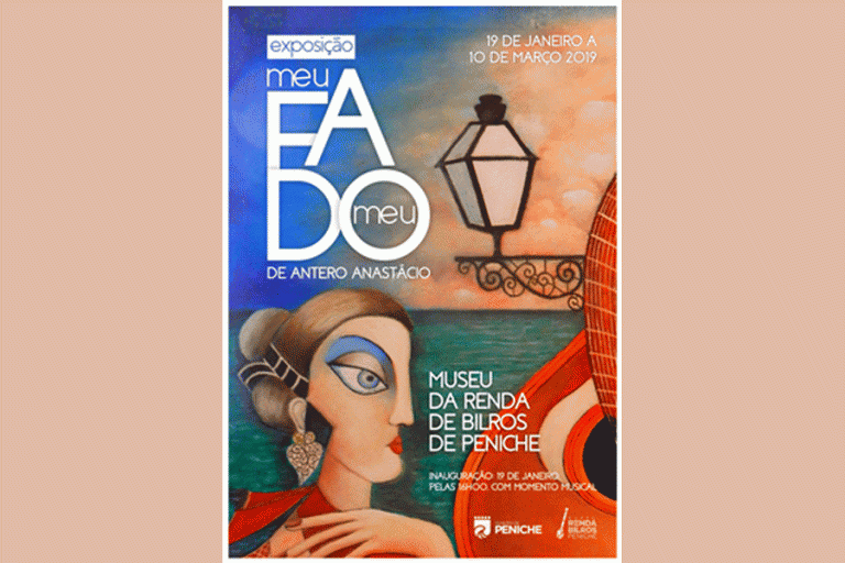 EXPOSIÇÃO “MEU FADO MEU” NO MUSEU DA RENDA DE BILROS DE PENICHE