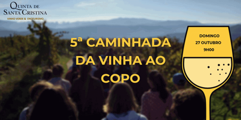 5ª Caminhada da Vinha ao Copo na Quinta de Santa Cristina