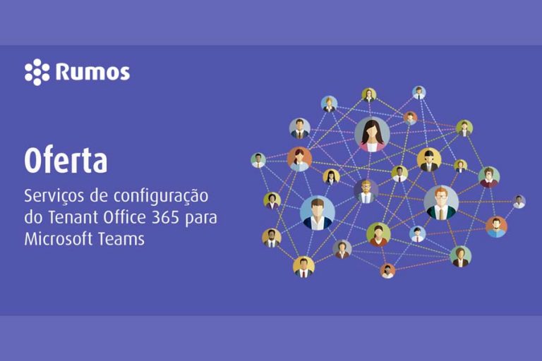 RUMOS SERVIÇOS OFERECE SERVIÇOS DE CONFIGURAÇÃO DO TENANT OFFICE 365/MICROSOFT TEAMS