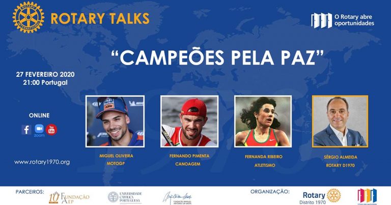 Rotary Talks: “Campeões pela Paz” com Fernanda Ribeiro, Fernando Pimenta e Miguel Oliveira