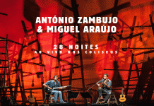António Zambujo & Miguel Araújo - “28 Noites Ao Vivo nos Coliseus”