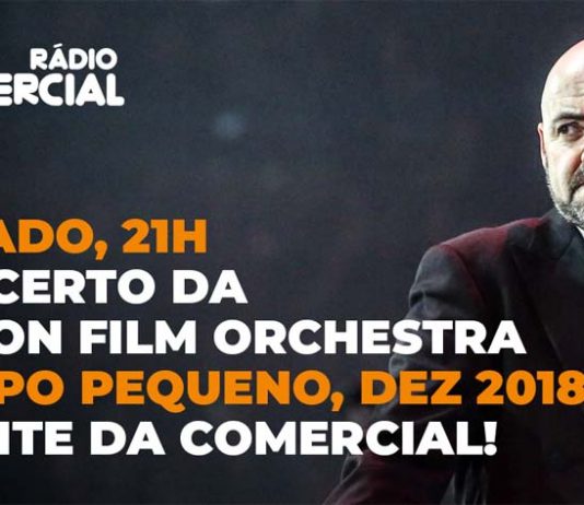 Rádio Comercial faz a retransmissão do concerto da Lisbon Film Orchestra no Campo Pequeno